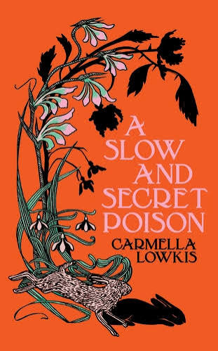 Botanical cover of A Slow and Secret Poison by Carmella Lowkis