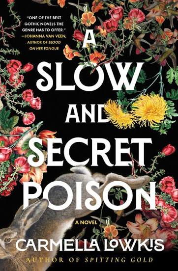 Floral cover of A Slow and Secret Poison by Carmella Lowkis